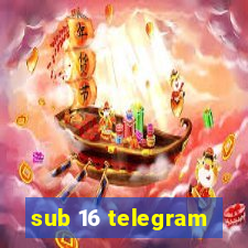 sub 16 telegram